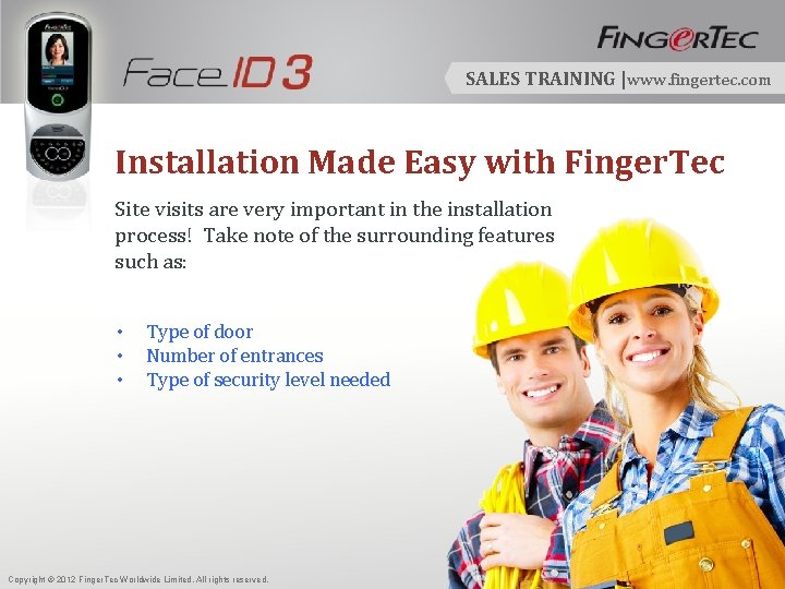 SALES TRAINING |www. fingertec. com Installation Made Easy with Finger. Tec Site visits are