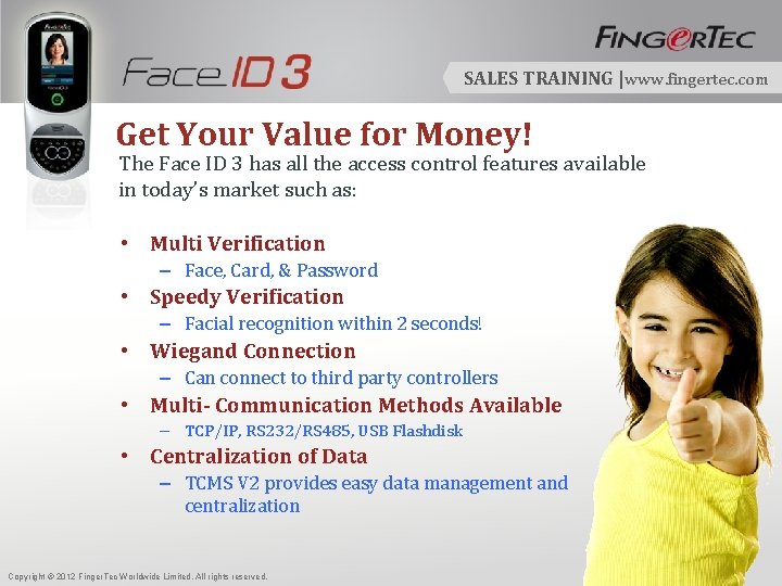 SALES TRAINING |www. fingertec. com Get Your Value for Money! The Face ID 3