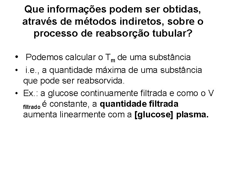Que informações podem ser obtidas, através de métodos indiretos, sobre o processo de reabsorção Que informações podem ser obtidas, através de métodos indiretos, sobre o processo de reabsorção