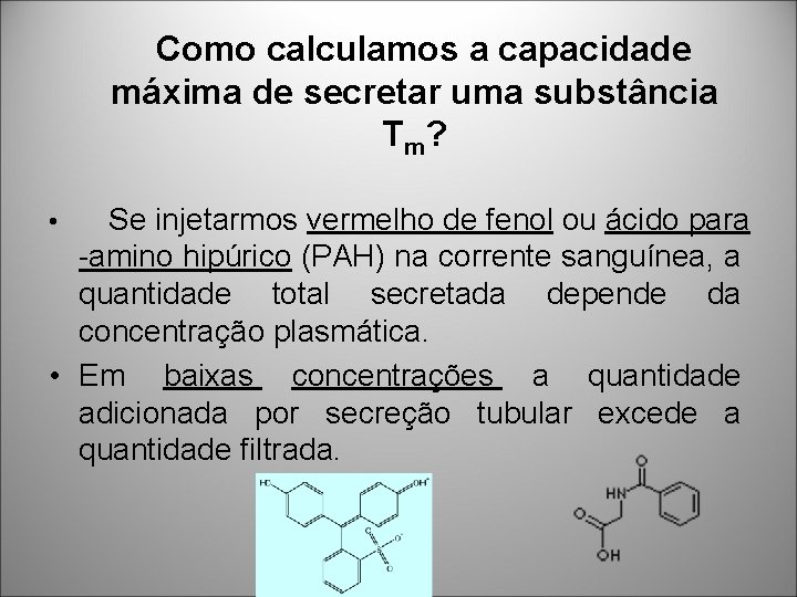 Como calculamos a capacidade máxima de secretar uma substância T m? Se injetarmos vermelho Como calculamos a capacidade máxima de secretar uma substância T m? Se injetarmos vermelho