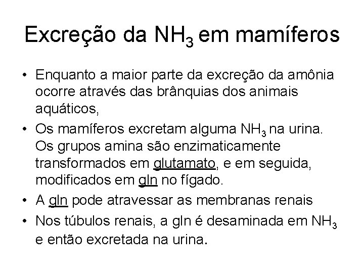 Excreção da NH 3 em mamíferos • Enquanto a maior parte da excreção da Excreção da NH 3 em mamíferos • Enquanto a maior parte da excreção da