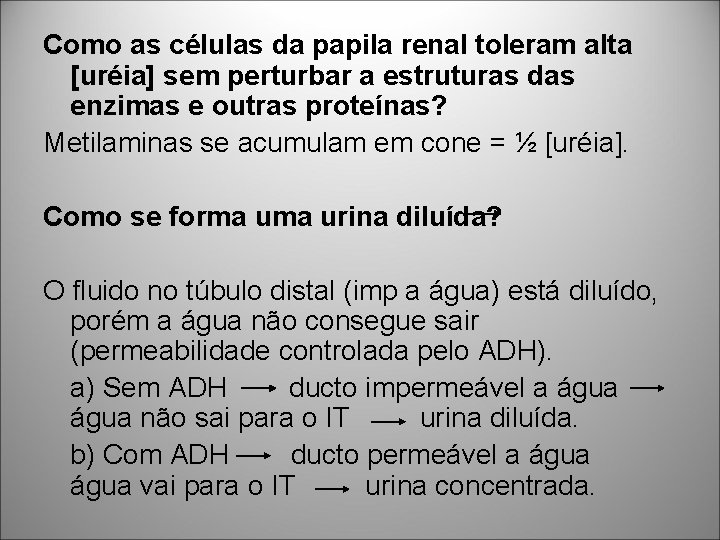 Como as células da papila renal toleram alta [uréia] sem perturbar a estruturas das