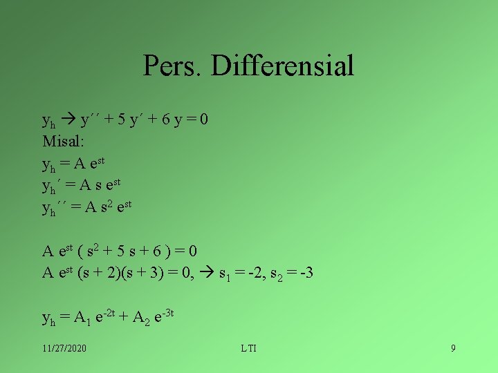 Pers. Differensial yh y´´ + 5 y´ + 6 y = 0 Misal: yh