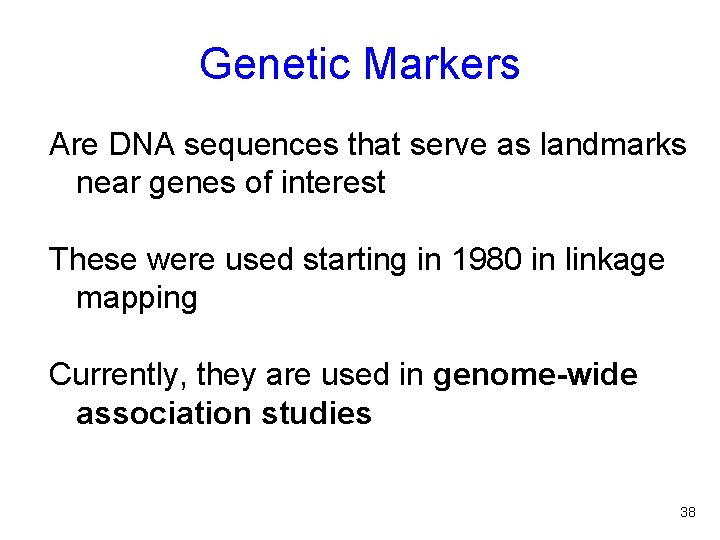 Genetic Markers Are DNA sequences that serve as landmarks near genes of interest These