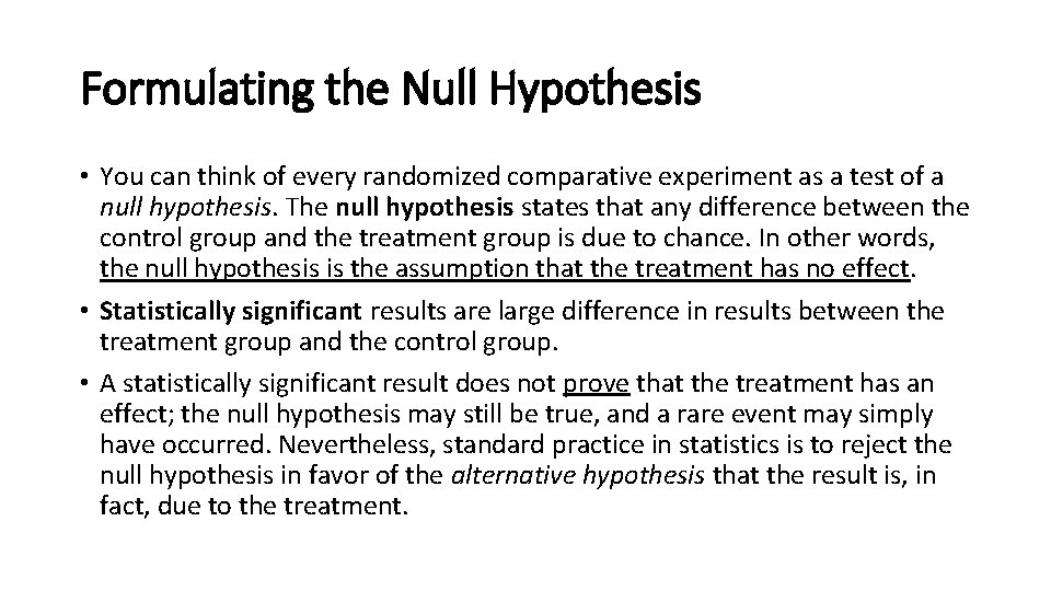 Formulating the Null Hypothesis • You can think of every randomized comparative experiment as