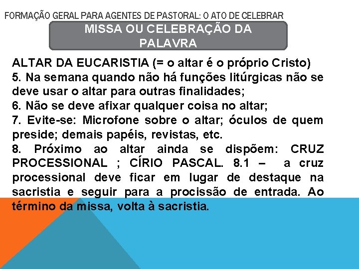 FORMAÇÃO GERAL PARA AGENTES DE PASTORAL: O ATO DE CELEBRAR MISSA OU CELEBRAÇÃO DA