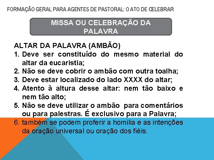 FORMAÇÃO GERAL PARA AGENTES DE PASTORAL: O ATO DE CELEBRAR MISSA OU CELEBRAÇÃO DA