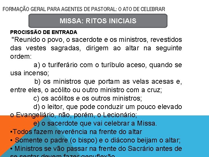 FORMAÇÃO GERAL PARA AGENTES DE PASTORAL: O ATO DE CELEBRAR MISSA: RITOS INICIAIS PROCISSÃO