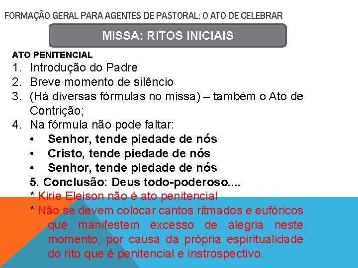 FORMAÇÃO GERAL PARA AGENTES DE PASTORAL: O ATO DE CELEBRAR MISSA: RITOS INICIAIS ATO