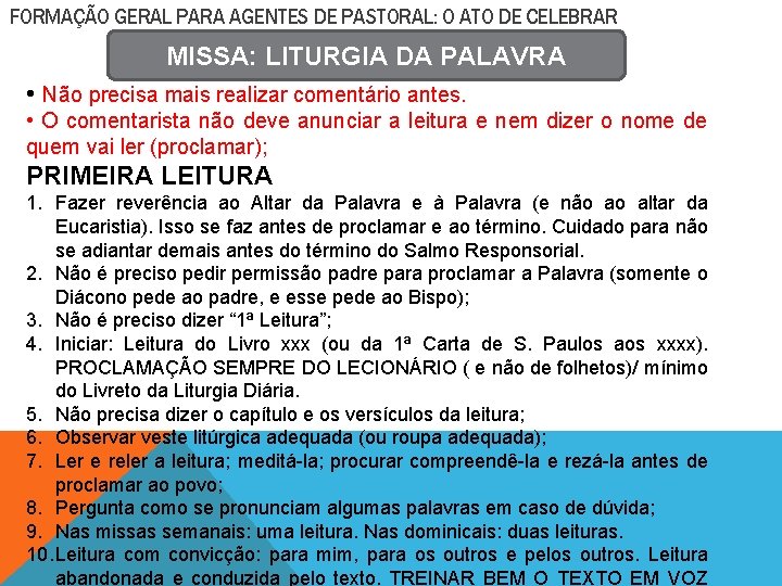 FORMAÇÃO GERAL PARA AGENTES DE PASTORAL: O ATO DE CELEBRAR MISSA: LITURGIA DA PALAVRA
