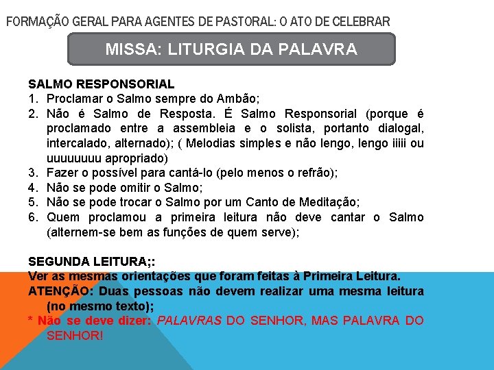 FORMAÇÃO GERAL PARA AGENTES DE PASTORAL: O ATO DE CELEBRAR MISSA: LITURGIA DA PALAVRA