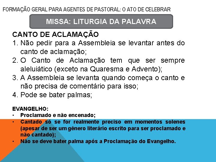 FORMAÇÃO GERAL PARA AGENTES DE PASTORAL: O ATO DE CELEBRAR MISSA: LITURGIA DA PALAVRA
