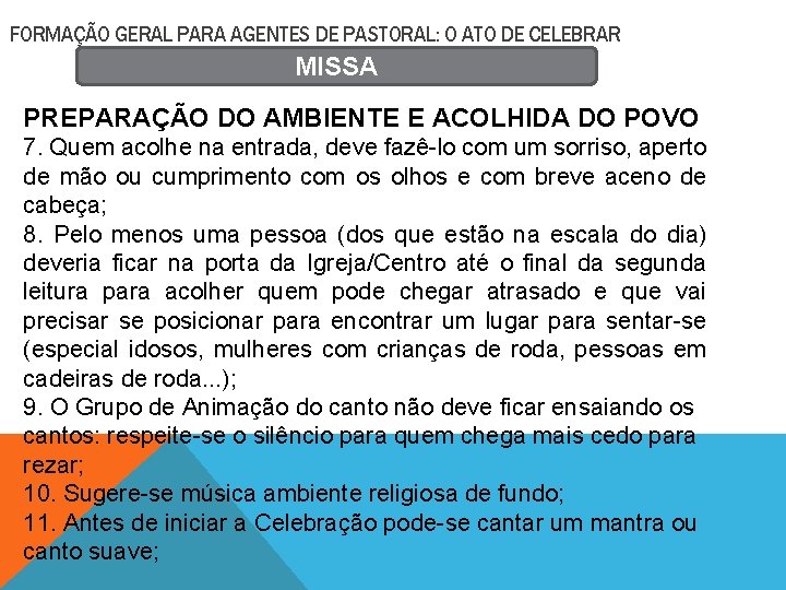 FORMAÇÃO GERAL PARA AGENTES DE PASTORAL: O ATO DE CELEBRAR MISSA PREPARAÇÃO DO AMBIENTE