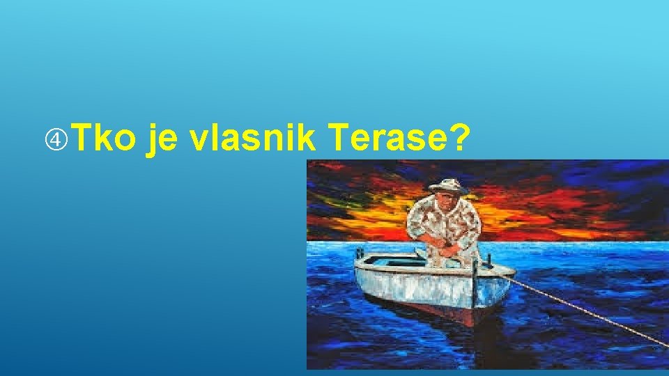  Tko je vlasnik Terase? 