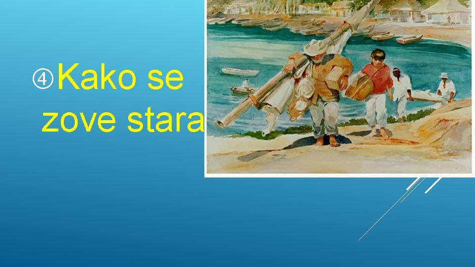  Kako se zove starac? 