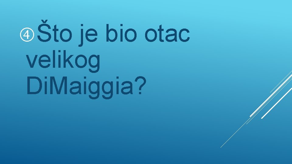 Što je bio otac velikog Di. Maiggia? Što je bio otac velikog Di. Maiggia?