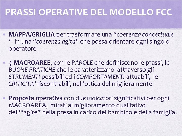PRASSI OPERATIVE DEL MODELLO FCC • MAPPA/GRIGLIA per trasformare una “coerenza concettuale “ in