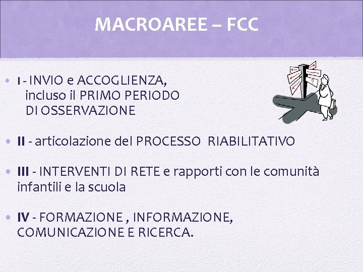 MACROAREE – FCC • I - INVIO e ACCOGLIENZA, incluso il PRIMO PERIODO DI