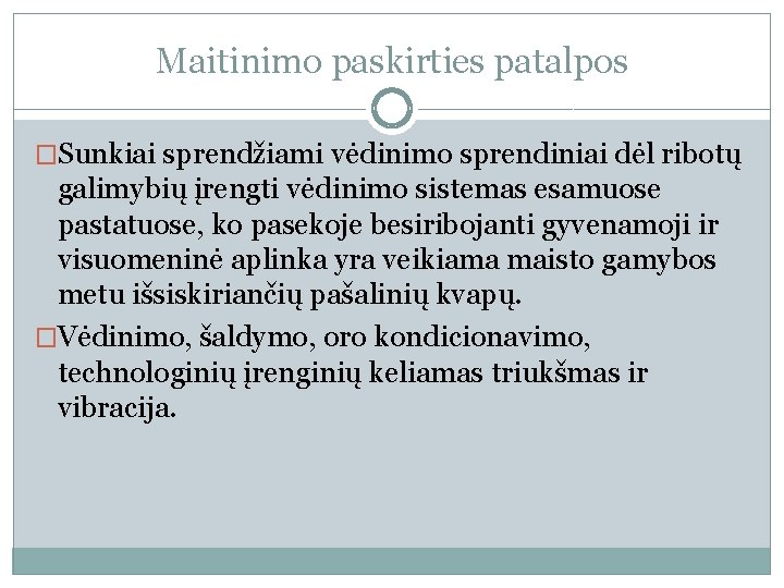 Maitinimo paskirties patalpos �Sunkiai sprendžiami vėdinimo sprendiniai dėl ribotų galimybių įrengti vėdinimo sistemas esamuose