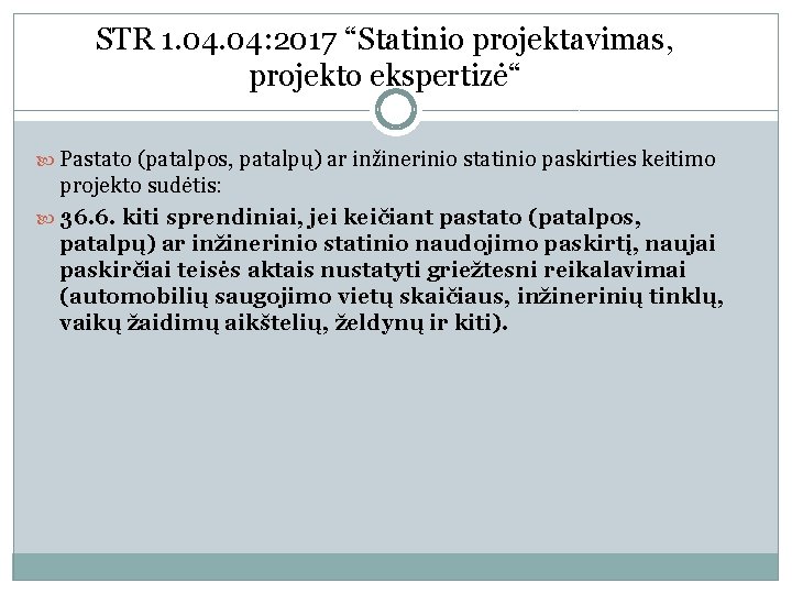 STR 1. 04: 2017 “Statinio projektavimas, projekto ekspertizė“ Pastato (patalpos, patalpų) ar inžinerinio statinio