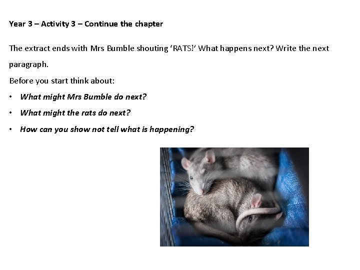 Year 3 – Activity 3 – Continue the chapter The extract ends with Mrs