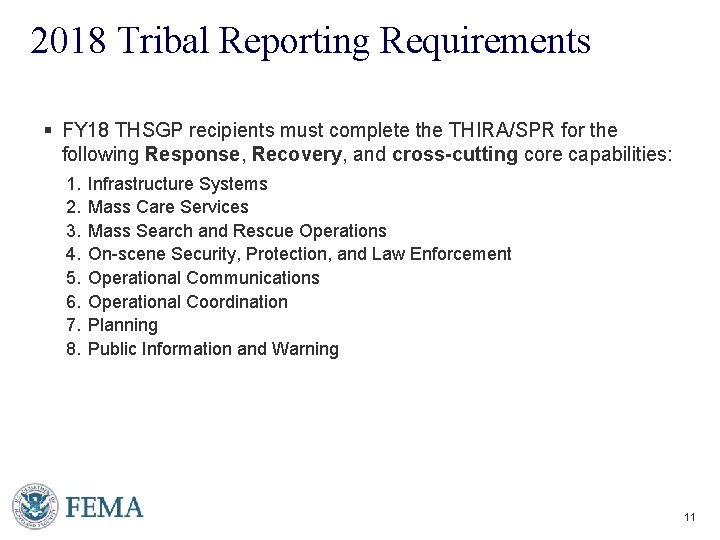 2018 Tribal Reporting Requirements § FY 18 THSGP recipients must complete the THIRA/SPR for