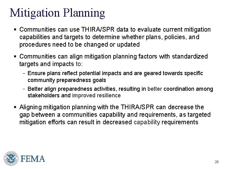 Mitigation Planning § Communities can use THIRA/SPR data to evaluate current mitigation capabilities and