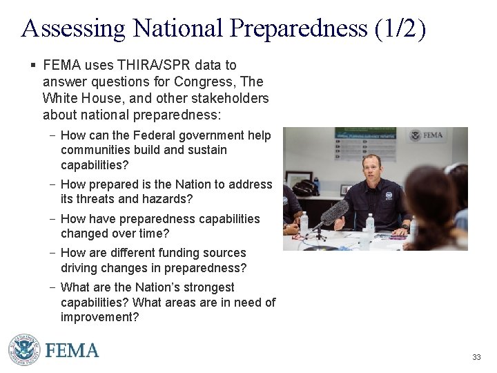 Assessing National Preparedness (1/2) § FEMA uses THIRA/SPR data to answer questions for Congress,