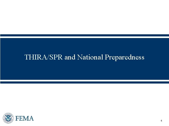 THIRA/SPR and National Preparedness Presenter’s Name June 17, 2003 4 