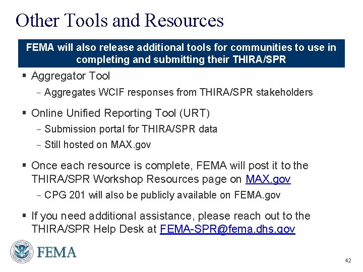 Other Tools and Resources FEMA will also release additional tools for communities to use