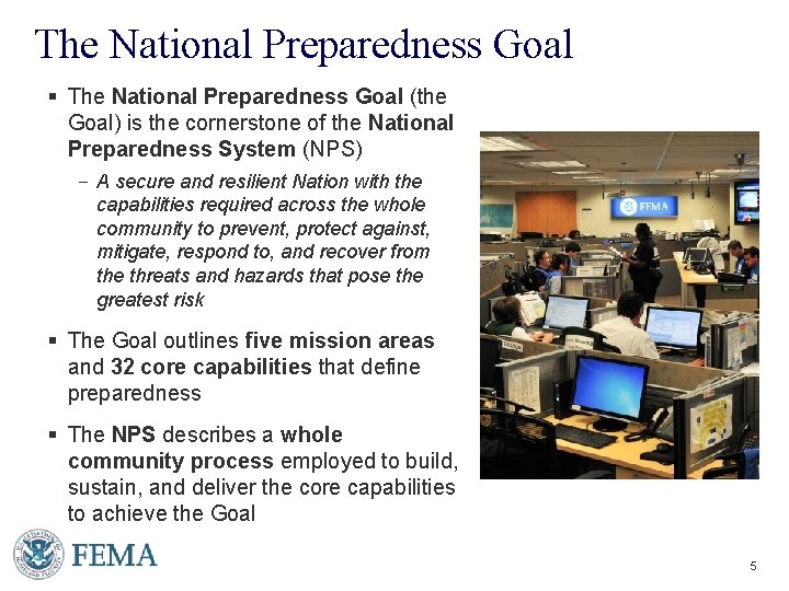 The National Preparedness Goal § The National Preparedness Goal (the Goal) is the cornerstone