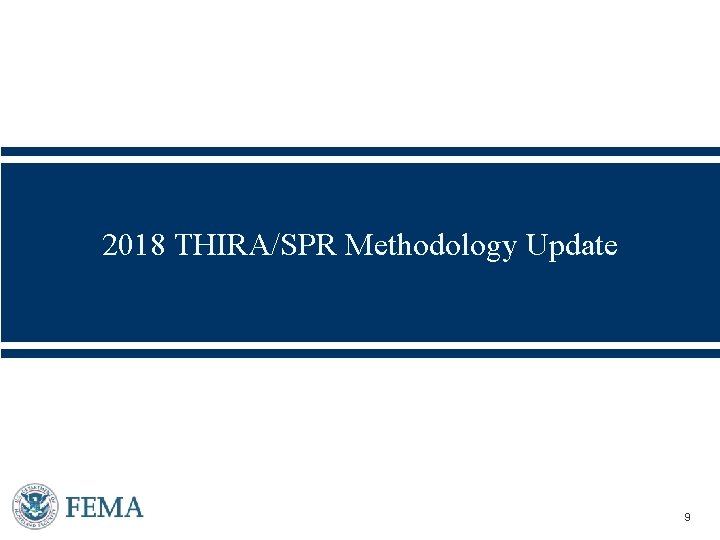 2018 THIRA/SPR Methodology Update Presenter’s Name June 17, 2003 9 