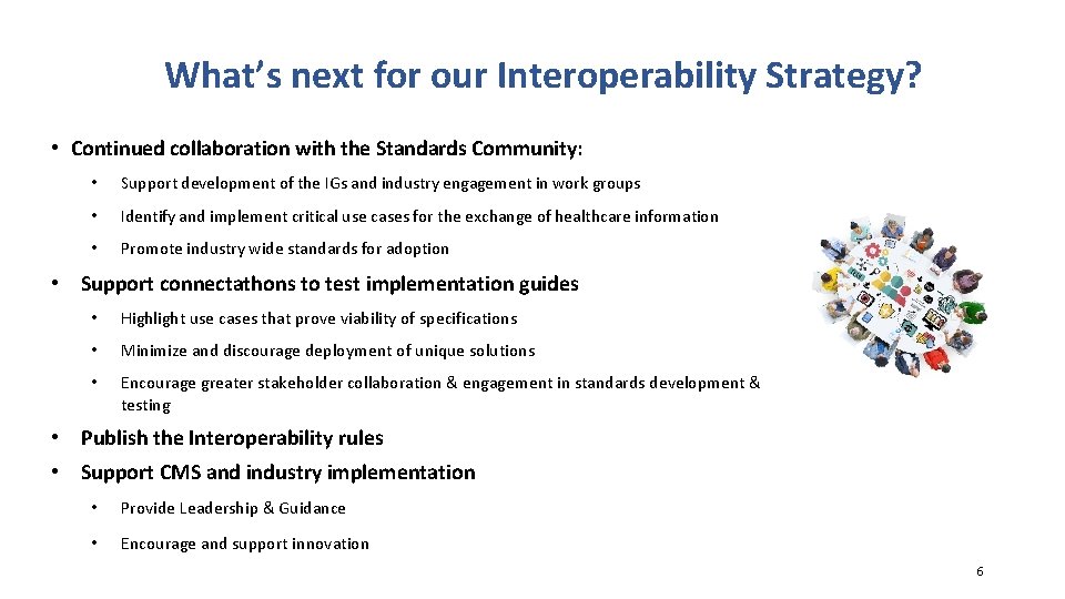 What’s next for our Interoperability Strategy? • Continued collaboration with the Standards Community: •