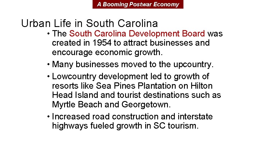A Booming Postwar Economy Urban Life in South Carolina • The South Carolina Development A Booming Postwar Economy Urban Life in South Carolina • The South Carolina Development