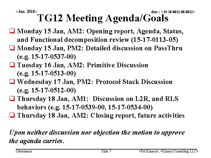 <Jan 2018> doc. : <15 -18 -0012 -00 -0012> TG 12 Meeting Agenda/Goals q