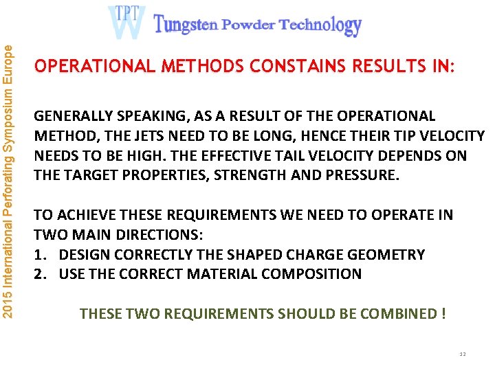 2015 International Perforating Symposium Europe OPERATIONAL METHODS CONSTAINS RESULTS IN: GENERALLY SPEAKING, AS A