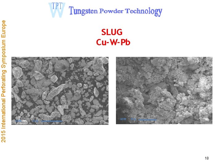 2015 International Perforating Symposium Europe SLUG Cu-W-Pb X 500 50 μ 18 
