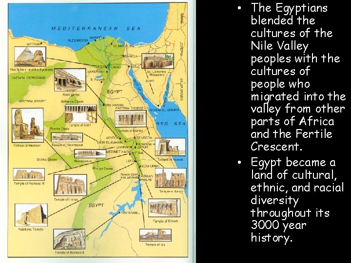  • The Egyptians blended the cultures of the Nile Valley peoples with the