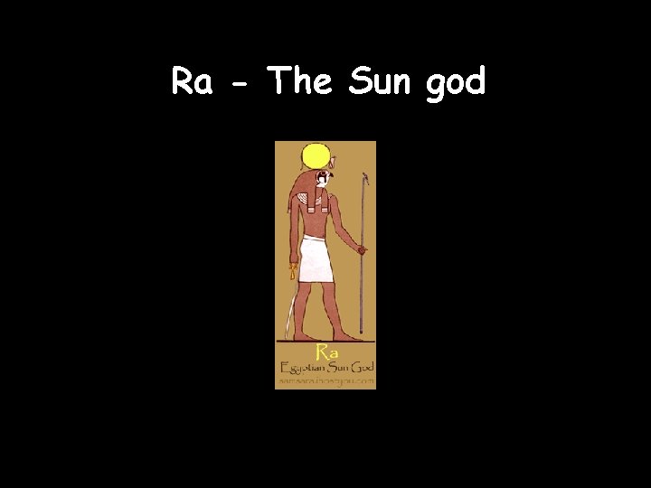 Ra - The Sun god 