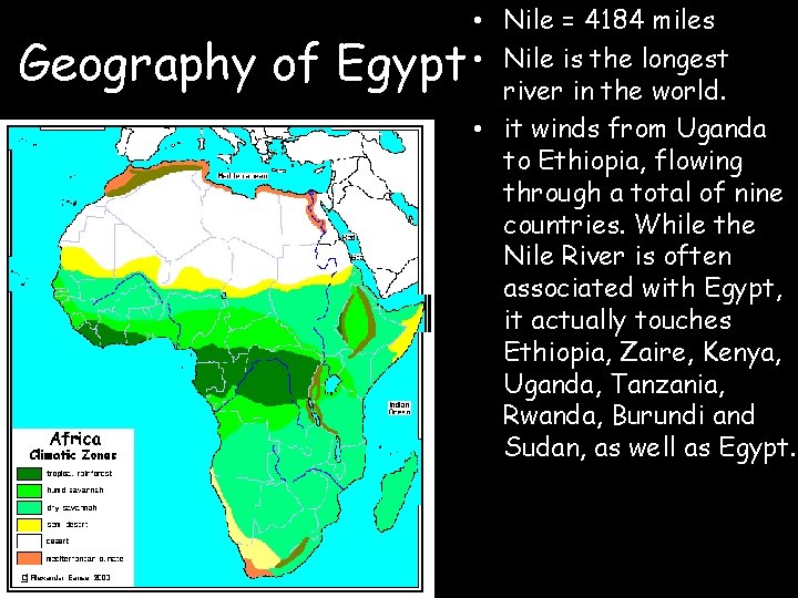 Geography of Egypt • Nile = 4184 miles • Nile is the longest river