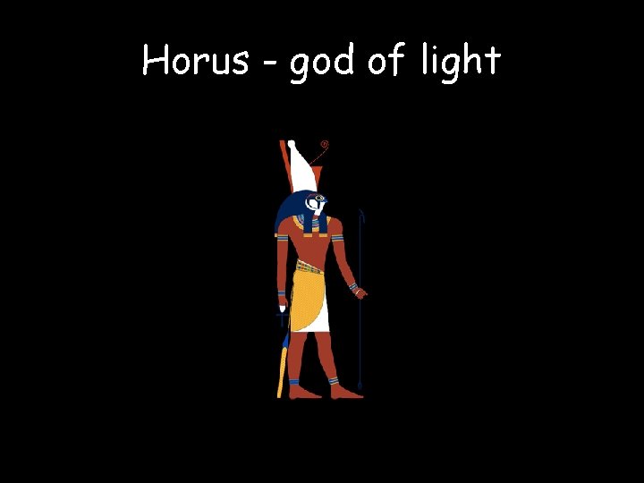 Horus - god of light 