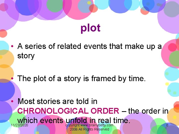 plot • A series of related events that make up a story • The