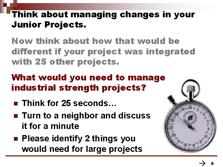 Think about managing changes in your Junior Projects. Now think about how that would Think about managing changes in your Junior Projects. Now think about how that would