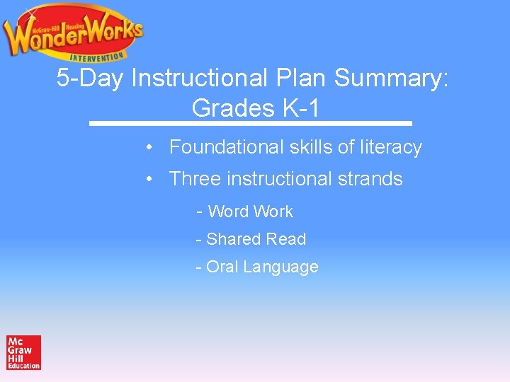 5 -Day Instructional Plan Summary: Grades K-1 • Foundational skills of literacy • Three 5 -Day Instructional Plan Summary: Grades K-1 • Foundational skills of literacy • Three