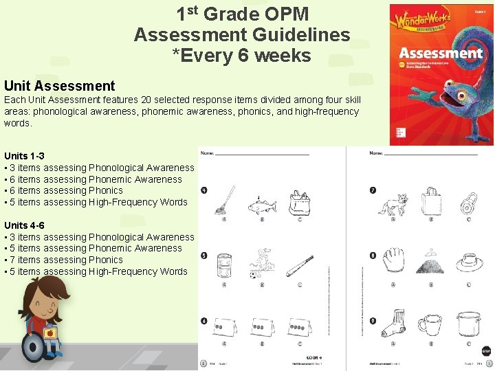 1 st Grade OPM Assessment Guidelines *Every 6 weeks Unit Assessment Each Unit Assessment 1 st Grade OPM Assessment Guidelines *Every 6 weeks Unit Assessment Each Unit Assessment