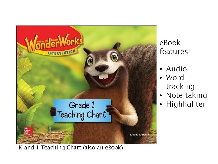 e. Book features: • Audio • Word tracking • Note taking • Highlighter K e. Book features: • Audio • Word tracking • Note taking • Highlighter K