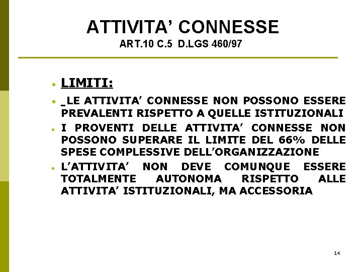 ATTIVITA’ CONNESSE ART. 10 C. 5 D. LGS 460/97 · LIMITI: · LE ATTIVITA’