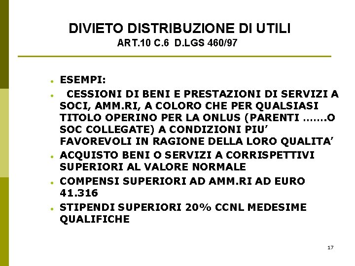 DIVIETO DISTRIBUZIONE DI UTILI ART. 10 C. 6 D. LGS 460/97 · · ·