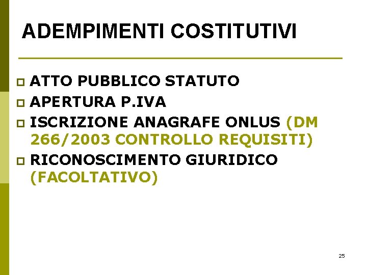 ADEMPIMENTI COSTITUTIVI ATTO PUBBLICO STATUTO p APERTURA P. IVA p ISCRIZIONE ANAGRAFE ONLUS (DM