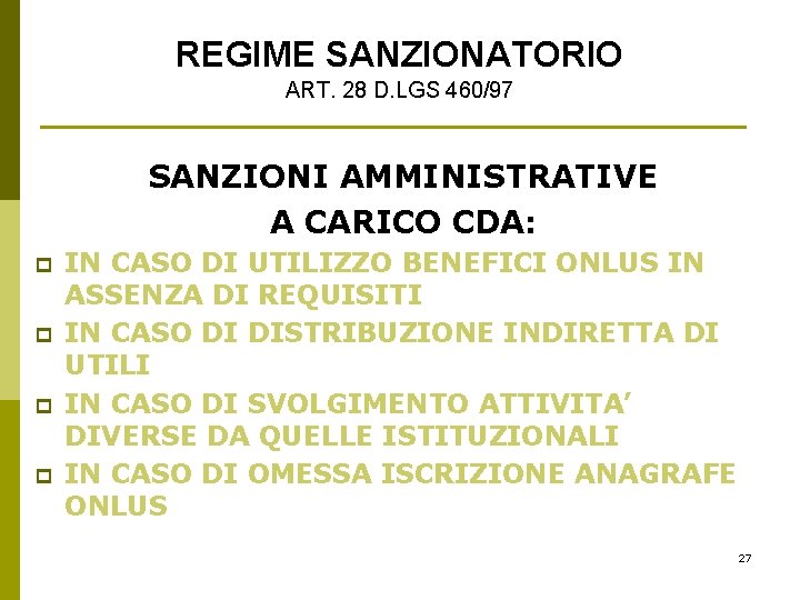 REGIME SANZIONATORIO ART. 28 D. LGS 460/97 SANZIONI AMMINISTRATIVE A CARICO CDA: p p